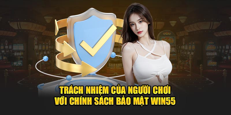 Cam kết của Win55 trong việc bảo vệ dữ liệu khách hàng